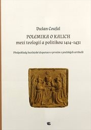 Polemika o kalich mezi teologií a politikou 1414-1431