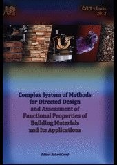 Complex system of methods for directed design and assessment of functional properties of building materials and its applications