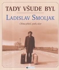 Tady všude byl Ladislav Smoljak