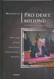 Pro deset milionů, aneb, Miloš Zeman jaký je a co si myslí