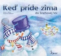 Keď pr&iacute;de zima do Snehovej Vsi