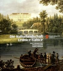 Die Kulturlandschaft Lednice-Valtice