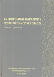 Antropologie narativity - problematika české pohádky