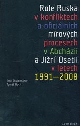 Role Ruska v konfliktech a oficiálních mírových procesech v Abcházii a Jižní Osetii v letech 1991-2008