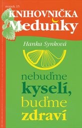 Nebuďme kyselí, buďme zdraví