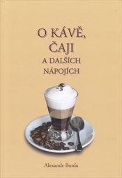 O kávě, čaji a dalších nápojích