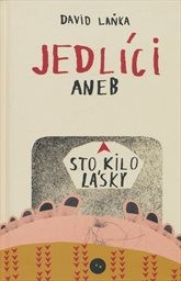 Jedlíci, aneb, Sto kilo lásky