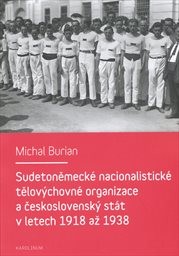 Sudetoněmecké nacionalistické tělovýchovné organizace a československý stát v letech 1918 až 1938