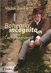 Bohemia incognita, neboli, Čechy neznámé?