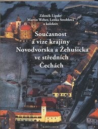 Současnost a vize krajiny Novodvorska a Žehušicka ve středn&iacute;ch Čech&aacute;ch
