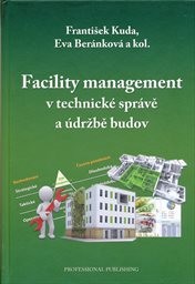 Facility management v technick&eacute; spr&aacute;vě a &uacute;držbě budov
