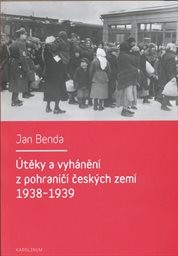 &Uacute;těky a vyh&aacute;něn&iacute; z pohranič&iacute; česk&yacute;ch zem&iacute; 1938-1939