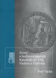 Zvony a hodinové cimbály Katedrály sv. Víta, Václava a Vojtěcha