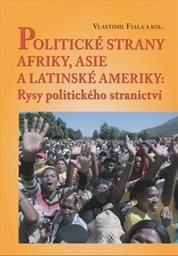 Politické strany Afriky, Asie a Latinské Ameriky: rysy politického stranictví