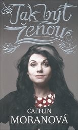 Jak b&yacute;t ženou