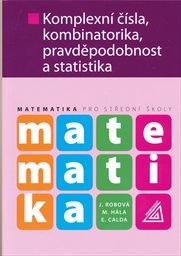 Komplexní čísla, kombinatorika, pravděpodobnost a statistika