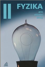 Fyzika pro středn&iacute; školy
                        (II)
                    