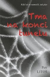 Tma na konci tunelu