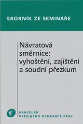 N&aacute;vratov&aacute; směrnice: vyhoštěn&iacute;, zajištěn&iacute; a soudn&iacute; přezkum
