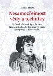 Nesamozřejmost vědy a techniky