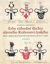 Erby ctihodn&eacute; šlechty slavn&eacute;ho Kr&aacute;lovstv&iacute; česk&eacute;ho