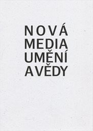 Nov&aacute; media uměn&iacute; a vědy