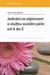 Jednání se zájemcem o službu sociální péče od A do Z