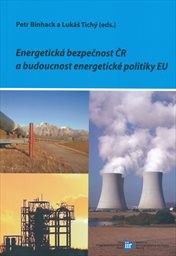 Energetická bezpečnost ČR a budoucnost energetické politiky EU