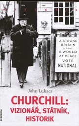 Churchill: vizionář, státník, historik