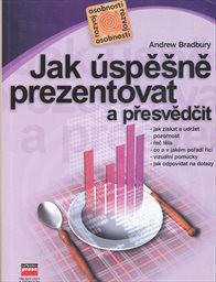 Jak úspěšně prezentovat a přesvědčit