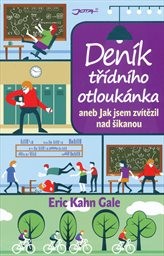 Deník třídního otloukánka, aneb, Jak jsem zvítězil nad šikanou