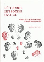 Děti roditi jest božsk&eacute; ovotce