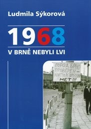 1968 v Brně nebyli lvi