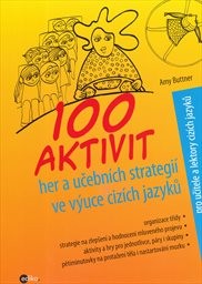 100 aktivit, her a učebních strategií ve výuce cizích jazyků