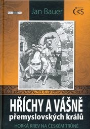 Hř&iacute;chy a v&aacute;šně přemyslovsk&yacute;ch kr&aacute;lů