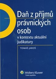 Daň z příjmů právnických osob v kontextu aktuální judikatury