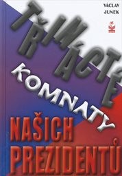 Třinácté komnaty našich prezidentů