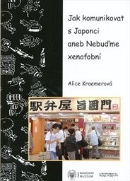 Jak komunikovat s Japonci, aneb, Nebuďme xenofobní