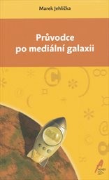 Průvodce po mediální galaxii