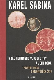 Kr&aacute;l Ferdinand V. Dobrotiv&yacute; a jeho doba