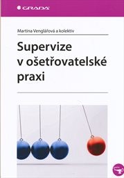 Supervize v ošetřovatelsk&eacute; praxi
