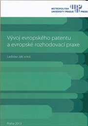 V&yacute;voj evropsk&eacute;ho patentu a evropsk&eacute; rozhodovac&iacute; praxe