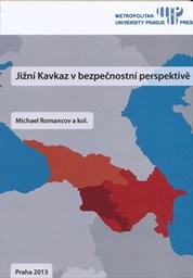 Jižn&iacute; Kavkaz v bezpečnostn&iacute; perspektivě