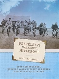 Př&aacute;telstv&iacute; navzdory Hitlerovi