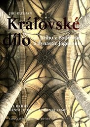 Královské dílo za Jiřího z Poděbrad a dynastie Jagellonců
                        (Díl druhý,)
                    