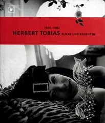 Der Fotograf Herbert Tobias 1924-1982