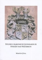 Studie o baronech Leonhardi ze Stráže nad Nežárkou