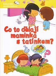 Co to dělají maminka s tatínkem?