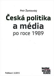 Česk&aacute; politika a m&eacute;dia po roce 1989