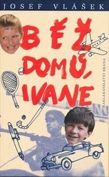 Běž domů, Ivane
